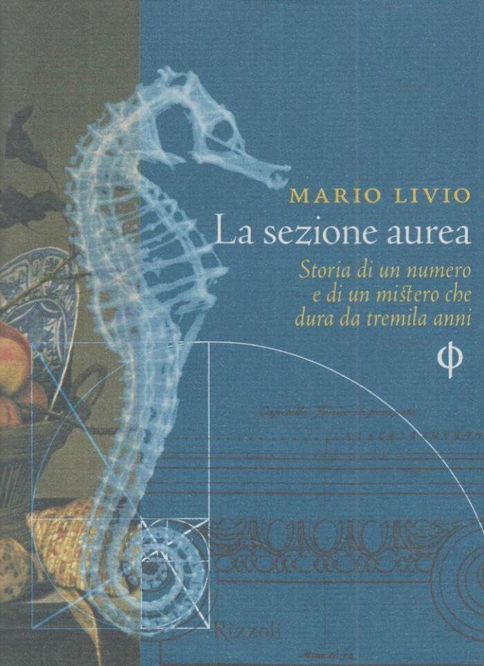 La sezione aurea. Storia di un numero e di un mistero che dura da tremila anni