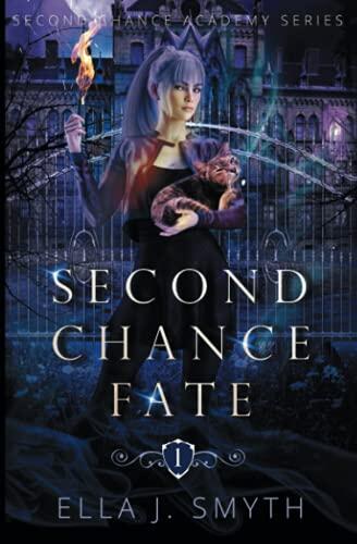 Second Chance Fate (Book One of the Second Chance Academy Series)