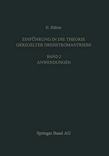 Einfürhung in die Theorie Geregelter Drehstromantriebe (Band 2): Anwendungen