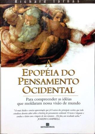 A Epopéia do Pensamento Ocidental: Para compreender as idéias que moldaram nossa visão de mundo
