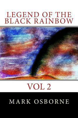 Legend of the Black Rainbow, Vol. 2