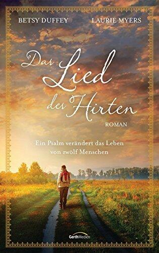 Das Lied des Hirten: Ein Psalm verändert das Leben von zwölf Menschen. Roman