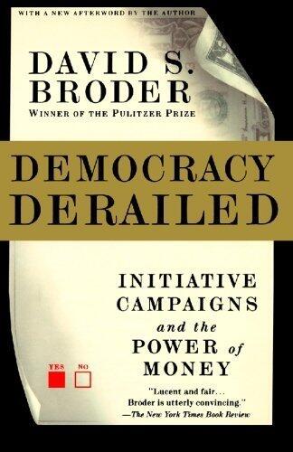 Democracy Derailed: Initiative Campaigns and the Power of Money