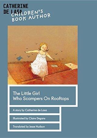 The Little Girl Who Scampers On Rooftops