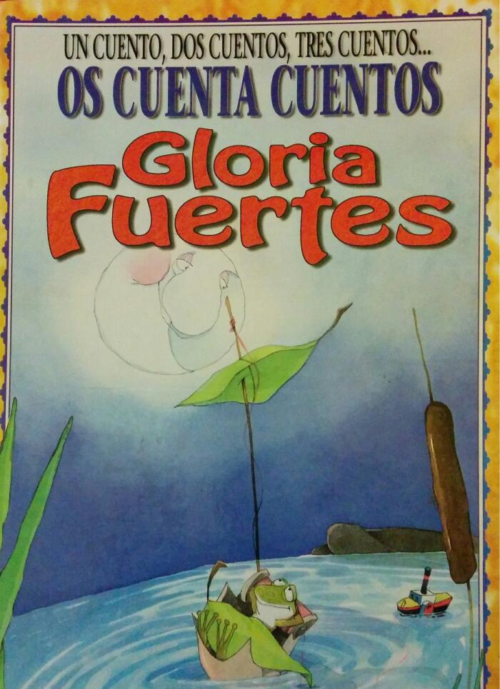 Un cuento, dos cuentos, tres cuentos. Os cuenta cuentos Gloria Fuertes