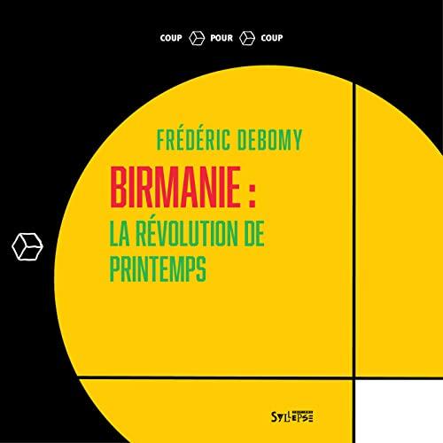 Birmanie: La Révolution de Printemps
