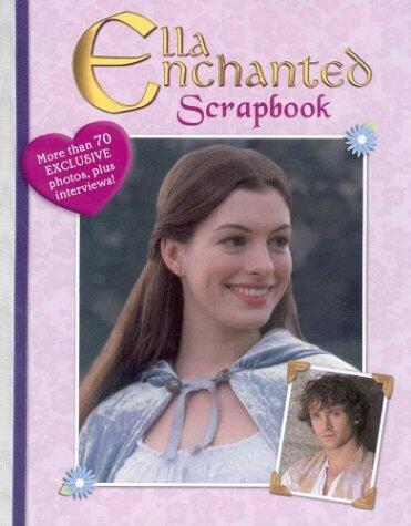 Ella Enchanted Scrapbook (Movie Tie-In)