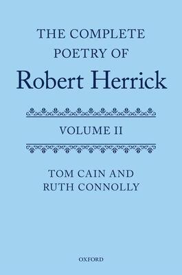 The Complete Poetry of Robert Herrick: Volume II