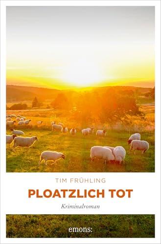 Ploatzlich tot: Beste Krimi-Unterhaltung rund um die Rhöner Spezialität Ploatz: herrlich böse und erschreckend realistisch - Kriminalroman (Kommissar Daniel Rohde 6)