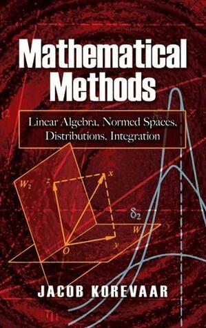 Mathematical Methods: Linear Algebra, Normed Spaces, Distributions, Integration