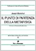 Il punto di partenza della metafisica: Il tomismo di fronte alla filosofia critica (Pubblicazioni del Centro di ricerche di metafisica)