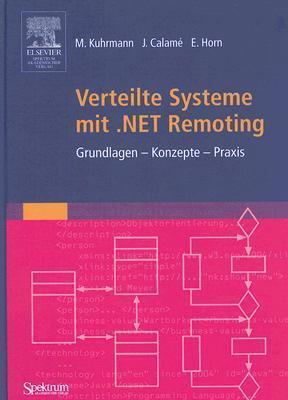 Verteilte Systeme mit .NET Remoting: Grundlagen - Konzepte - Praxis