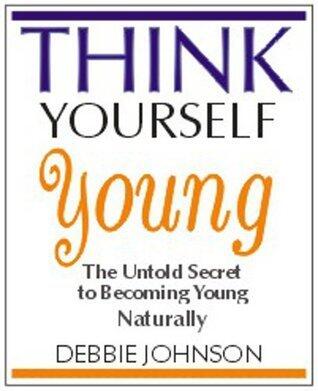 Think Yourself Young & Bonus Book: Forever Young