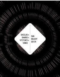 Shields & Shards & Stitches & Songs