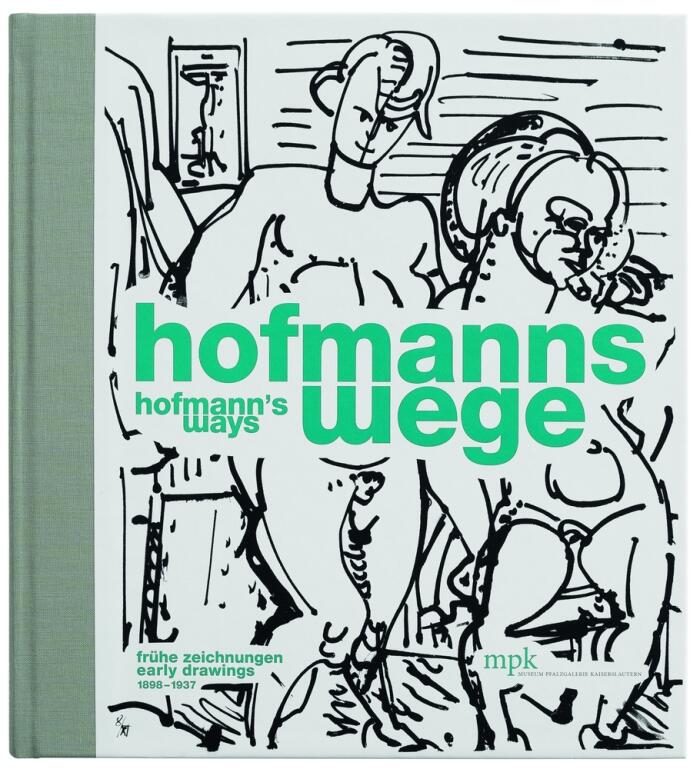 Hofmann's Ways: Early Drawings 1898-1937