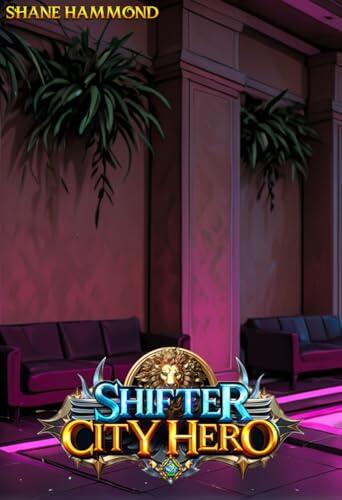 Shifter City Hero 2: An Urban Fantasy Adventure
