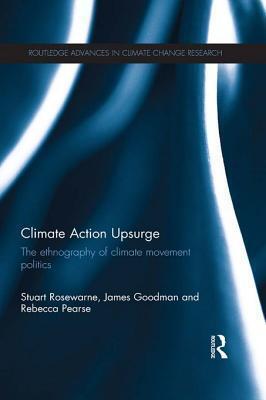 Climate Action Upsurge: The Ethnography of Climate Movement Politics