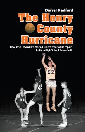 The Henry County Hurricane: How little Lewisville's Marion Pierce rose to the top of Indiana High School Basketball