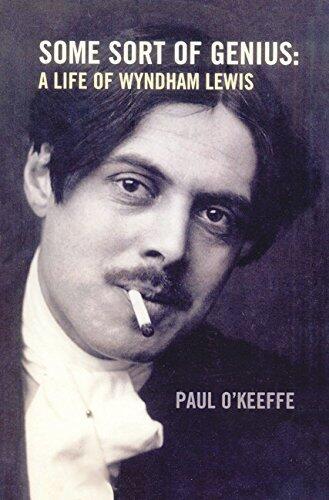 Some Sort of Genius: A Life of Wyndham Lewis