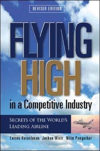 Flying High in a Competitive Industry: Secrets of the World's Leading Airline