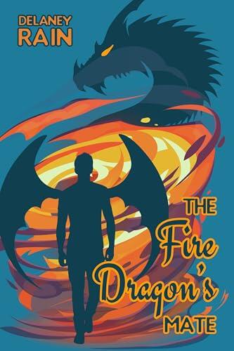 The Fire Dragon's Mate: A Gay Monster Romance with a Fire-Breathing Dragon