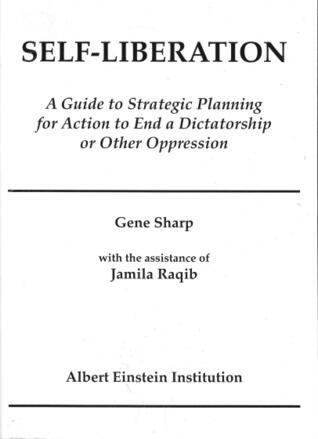 Self-Liberation: A Guide to Strategic Planning for Action to End a Dictatorship or Other Oppression