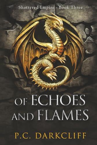 Of Echoes and Flames: An epic fantasy adventure
