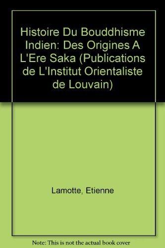 Histoire du Bouddhisme Indien: Des Origines à l'Ère Saka (1958, Réimpression 1976)