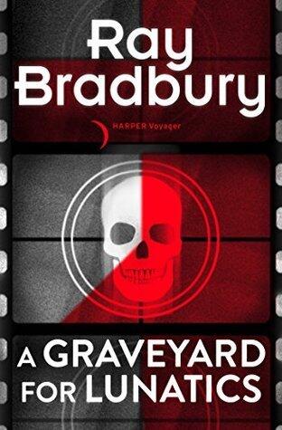 A Graveyard for Lunatics: A Classic Detective Mystery of Suspense and Dark Hollywood Secrets