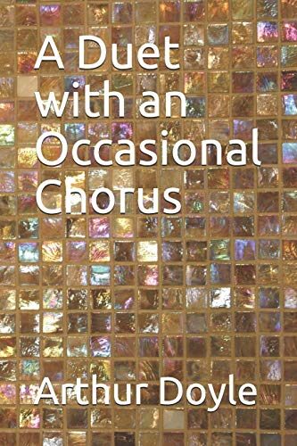 A Duet with an Occasional Chorus