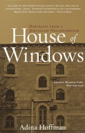 House of Windows: Portraits From a Jerusalem Neighborhood