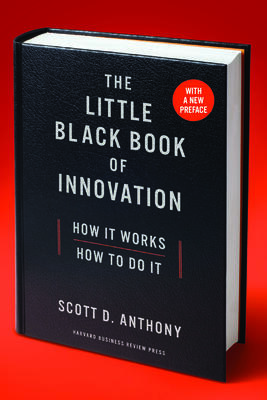 The Little Black Book of Innovation, With a New Preface: How It Works, How to Do It
