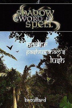 Shadow, Sword & Spell: Under Pashuvanam's Lush (Paperback)
