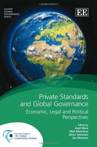 Private Standards and Global Governance: Economic, Legal and Political Perspectives