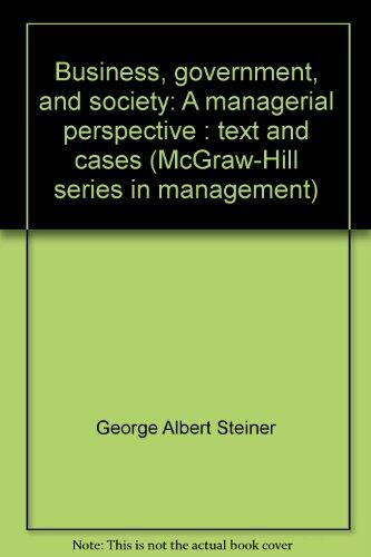 Business, Government and Society A Managerial Perspective Text and Cases