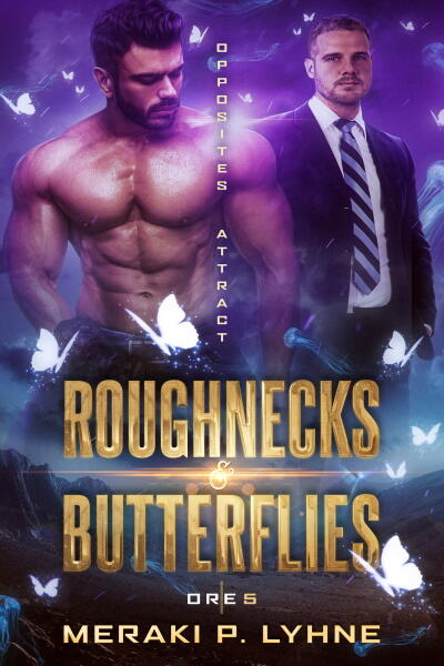Roughnecks and Butterflies