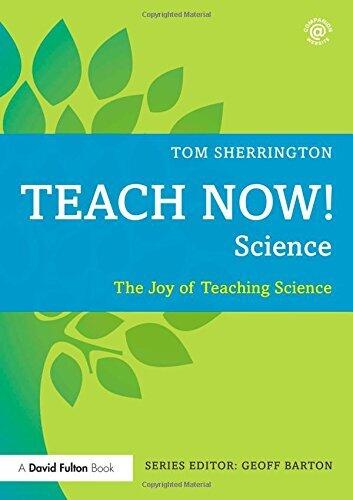 Teach Now! Science: The Joy of Teaching Science