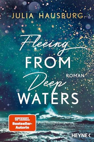 Fleeing From Deep Waters: Roman - - Atmosphärischer New-Adult-Roman der SPIEGEL-Bestseller-Autorin (Die Deep Waters-Reihe 2)