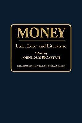 Money: Lure, Lore, and Literature