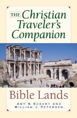 The Christian Traveler's Companion: Bible Lands