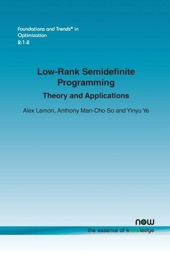 Low-Rank Semidefinite Programming: Theory and Applications (Foundations and Trends