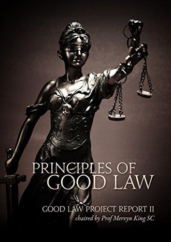 Principles of Good Law: Good Law Project REPORT I chaired by Prof Mervyn King SC