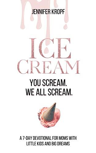 Ice Cream: You Scream. We All Scream.