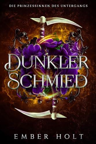Dunkler Schmied (Die Prinzessinnen des Untergangs 3)