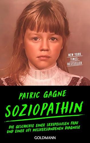 Soziopathin: Die Geschichte einer skrupellosen Frau und einer oft missverstandenen Diagnose