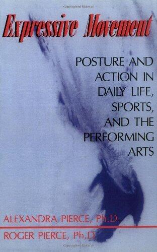 Expressive Movement: Posture and Action in Daily Life, Sports, and the Performing Arts