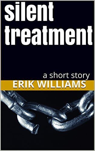 Silent Treatment: A Short Story