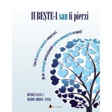 Iubeşte-i sau îi pierzi