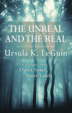 The Unreal and the Real: Selected Stories, Volume Two: Outer Space, Inner Lands