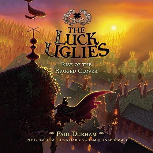 The Luck Uglies #3: Rise of the Ragged Clover Lib/E